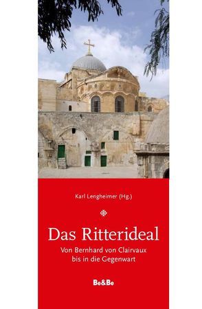 Das Ritterideal von Fürnsinn,  Maximilian, Heim,  Maximilian, Henckel Donnersmarck,  Gregor, Lengheimer,  Karl, Müller,  Christoph G.