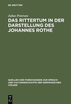 Das Rittertum in der Darstellung des Johannes Rothe von Petersen,  Julius