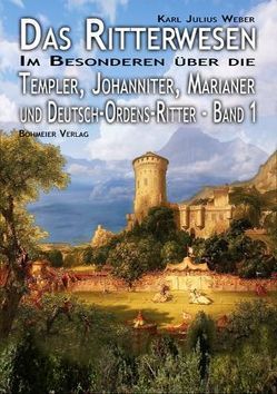 Das Ritterwesen von Weber,  Karl Julius