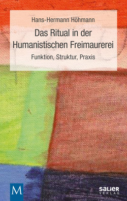 Das Ritual in der Humanistischen Freimaurerei von Höhmann,  Hans-Hermann