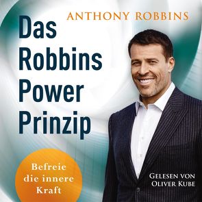 Das Robbins Power Prinzip von Franke,  Charlotte, Kube,  Oliver, Quatmann,  Christian, Robbins,  Anthony