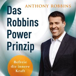 Das Robbins Power Prinzip von Franke,  Charlotte, Kube,  Oliver, Quatmann,  Christian, Robbins,  Anthony