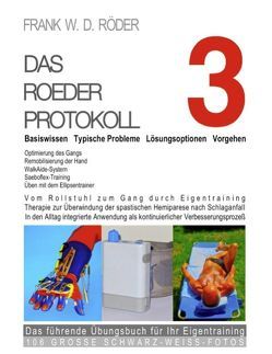 Das Roeder Protokoll 3 – Basiswissen – Typische Probleme – Lösungsoptionen – Vorgehen – Optimierung des Gangs-Remobilisierung der Hand -PB-106 von Roeder,  Frank W. D.