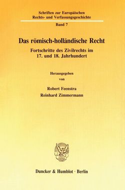 Das römisch-holländische Recht. von Feenstra,  Robert, Zimmermann,  Reinhard