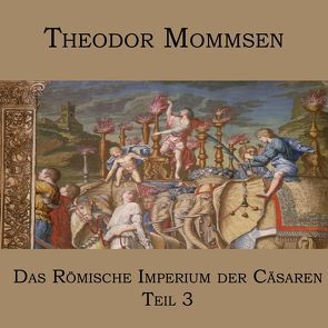 Das Römische Imperium der Cäsaren von Gabor,  Karlheinz, Mommsen,  Theodor