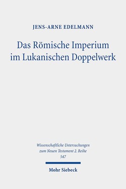 Das Römische Imperium im Lukanischen Doppelwerk von Edelmann,  Jens-Arne