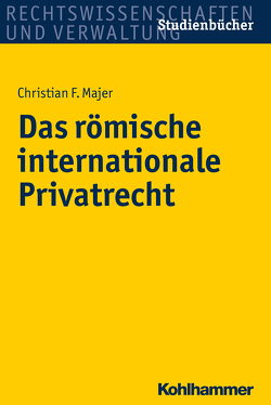 Das römische internationale Privatrecht von Majer,  Christian