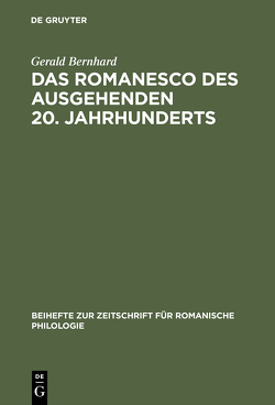 Das Romanesco des ausgehenden 20. Jahrhunderts von Bernhard,  Gerald