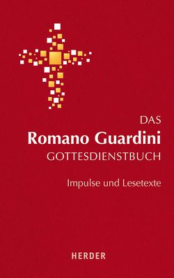 Das Romano Guardini Gottesdienstbuch von Guardini,  Romano