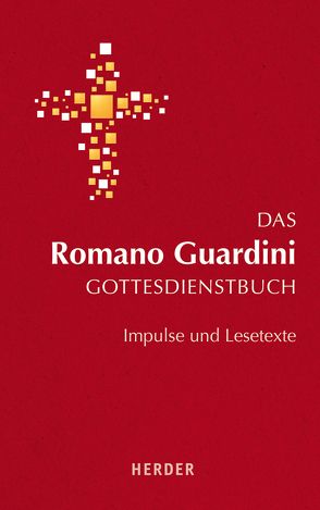 Das Romano Guardini Gottesdienstbuch von Guardini,  Romano