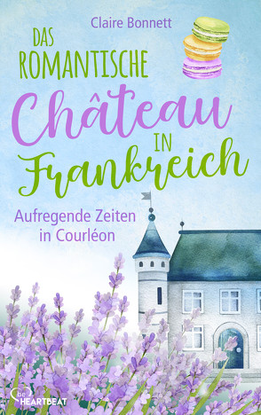 Das romantische Château in Frankreich – Aufregende Zeiten in Courléon von Bonnett,  Claire