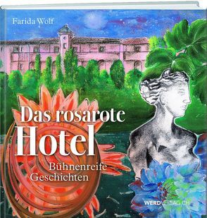 Das rosarote Hotel von Staehli,  Bea, Wolf,  Farida