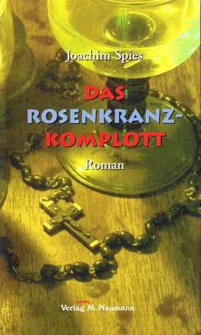 Das Rosenkranz-Komplott von Spies,  Joachim