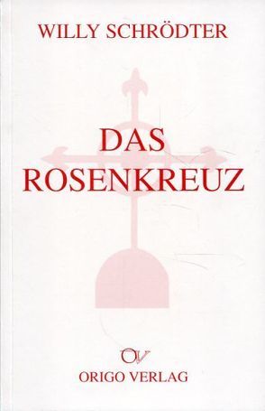 Das Rosenkreuz von Schrödter,  Willy