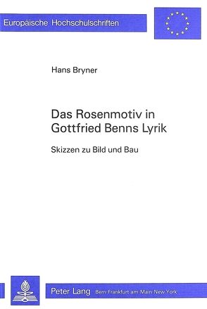 Das Rosenmotiv in Gottfried Benns Lyrik