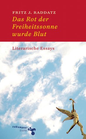 Das Rot der Freiheitssonne wurde Blut von Raddatz,  Fritz J.