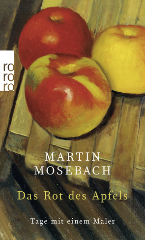 Das Rot des Apfels von Mosebach,  Martin