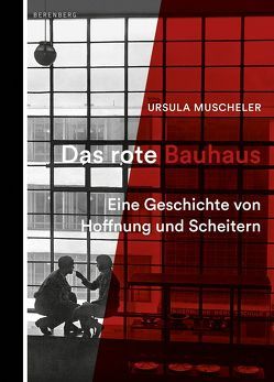 Das rote Bauhaus von Muscheler,  Ursula