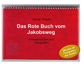 Das Rote Buch vom Jakobsweg von Woelky,  Gunter