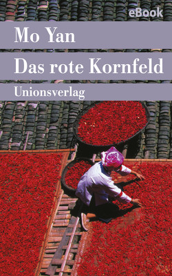 Das rote Kornfeld von Weber-Schäfer,  Peter, Yan,  Mo