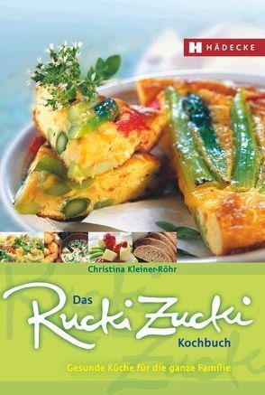 Das Rucki-Zucki-Kochbuch von Kleiner-Röhr,  Christina