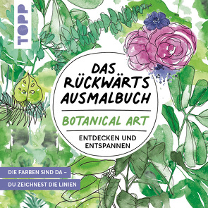 Das Rückwärts-Ausmalbuch Botanical Art von Nied,  Heinke