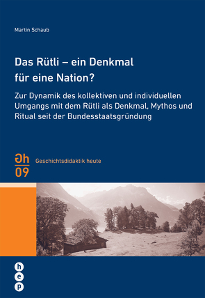 Das Rütli – ein Denkmal für die Nation? (E-Book) von Schaub,  Martin