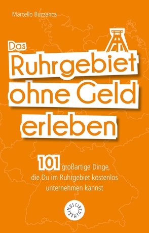 Das Ruhrgebiet ohne Geld erleben von Buzzanca,  Marcello, Wiechmann,  Daniel