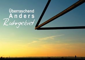 Das Ruhrgebiet – Überraschend – Anders (Posterbuch DIN A4 quer) von Düll,  Sigrun