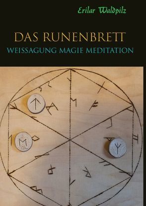 Das Runenbrett – Weissagung Magie Meditation von Herrmann,  Manfred, Waldpilz,  Erilar