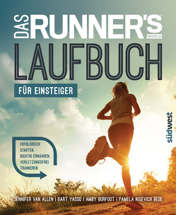Das Runner’s World Laufbuch für Einsteiger von Burfoot,  Amby, Kretschmer,  Ulrike, Nisevich Bede,  Pamela, Van Allen,  Jennifer, Yasso,  Bart