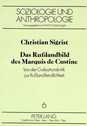 Das Rußlandbild des Marquis de Custine von Sigrist,  Christian