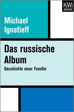 Das russische Album von Hildebrandt-Essig,  Angelika, Ignatieff,  Michael