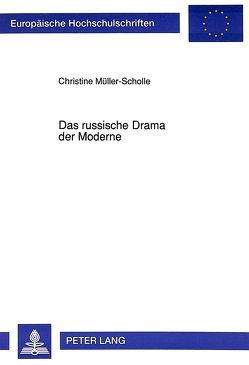 Das russische Drama der Moderne von Müller-Scholle,  Christine