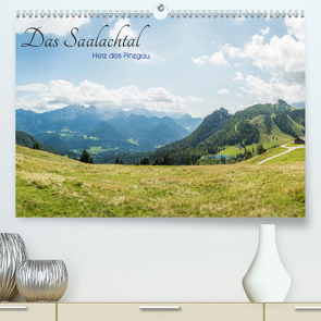 Das Saalachtal – Herz des PinzgauAT-Version (Premium, hochwertiger DIN A2 Wandkalender 2021, Kunstdruck in Hochglanz) von Ackermann,  Enrico