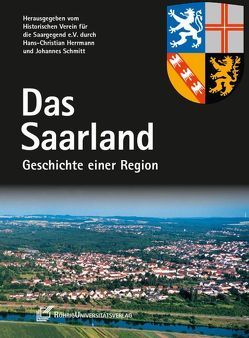 Das Saarland. Geschichte einer Region von Herrmann,  Hans-Christian, Schmitt,  Johannes