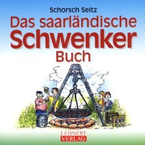 Das saarländische Schwenker-Buch von Lehnert,  Charly, Seitz,  Schorsch