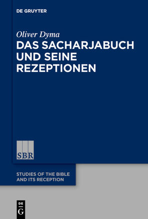 Das Sacharjabuch und seine Rezeptionen von Dyma,  Oliver