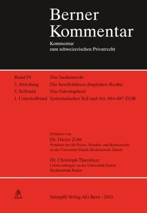 Das Sachenrecht. Die beschränkten dinglichen Rechte: Das Fahrnispfand. Systematischer Teil und Bestellung des Faustpfands. Kommentar zu Art. 884-887 ZGB. Band IV, 2. Abteilung, 5. Teilband, 1. Unterteilband von Thurnherr,  Christoph, Zobl,  Dieter