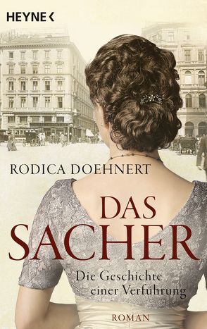 Das Sacher – Die Geschichte einer Verführung von Doehnert,  Rodica