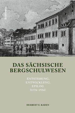 Das sächsische Bergschulwesen von Kaden,  Herbert E.