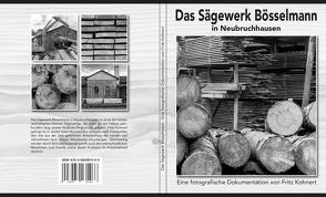 Das Sägewerk Bösselmann in Neubruchhausen von Kohnert,  Fritz, Vogeding,  Ralf