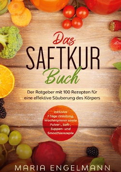 Das Saftkur Buch von Engelmann,  Maria