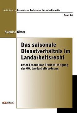 Das saisonale Dienstverhältnis im Landarbeitsrecht von Glaser,  Siegfried