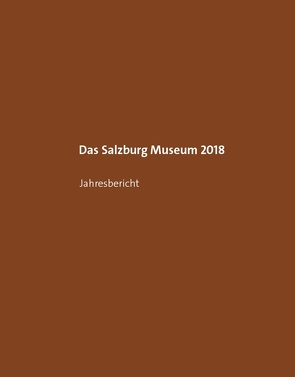 Das Salzburg Museum 2018 von Laub,  Peter