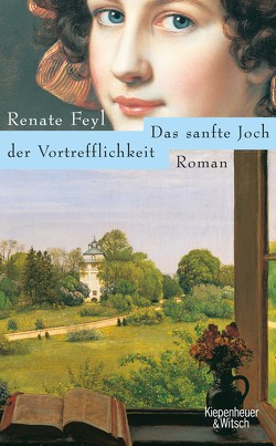 Das sanfte Joch der Vortrefflichkeit von Feyl,  Renate