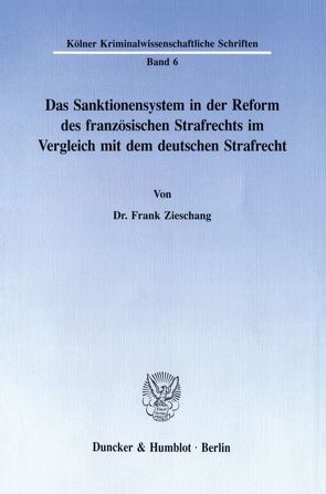 Das Sanktionensystem in der Reform des französischen Strafrechts im Vergleich mit dem deutschen Strafrecht. von Zieschang,  Frank