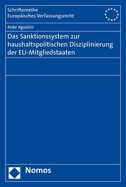 Das Sanktionssystem zur haushaltspolitischen Disziplinierung der EU-Mitgliedstaaten von Agostini,  Anke