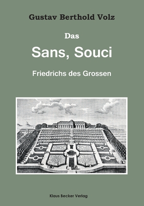 Das Sans, Souci Friedrichs des Großen von Volz,  Gustav Berthold