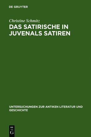 Das Satirische in Juvenals Satiren von Schmitz,  Christine